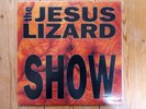 JESUS LIZARD - SHOW -  FIRST PRESS 12