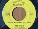 Ann Sexton You’ve Been Gone Too Long Northern Soul Original Press ￼1971