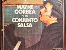 WAYNE GORBEA Y SU CONJUNTO SALSA - LA SALSA Y CHARANGA TREMENDO LP SALSA DURA