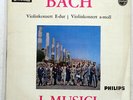 I MUSICI BACH : VIOLINKONZERT / VIOLINKONZERT PHILIPS 835007AY NETHERLANDS LP