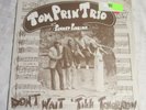 TOM PRIN TRIO LP w. PENNEY PERKINS -- Don't Wait 'Till Tomorrow -- ***SEALED***