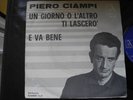 PIERO CIAMPI UN GIORNO OL'ALTRO TI LASCERO' 45 GIRI 7