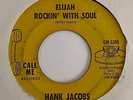 Northern Soul 45 HANK JACOBS Elijah, Rockin' With Soul/East Side Call Me HEAR
