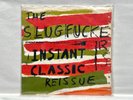Slugfuckers – Instant Classic Reissue. Rare Oz Experimental Punk 7