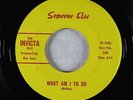 Garage/Psych 45 - Someone Else - What Am I To Do - The Invicta Way - VG+