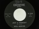 Blues R&B Popcorn 45 - Will Mercer - Just A Nobody - Executive - rare