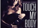 Mariah Carey - Touch My Body (Remixes) '08 12