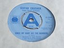 GUITAR CRUSHER 'SINCE MY BABY HIT THE NUMBERS' DEMO 45 UK BLUE HORIZON 1969