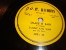 SUNNYLAND SLIM- J.O.B. 78 RPM $ 1125- SHAKE IT BABY / WOMAN TROUBLE - LISTEN