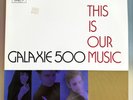 GALAXIE 500 This Is Our Music ORIGINAL 1990 US LP Rough Trade RUS 86-1 vinyl EX
