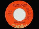 70s Soul 45 - Brown Sugar - The Game Is Over - Capitol - VG++