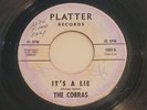 THE COBRAS It's a Lie MONSTER PA GARAGE PUNK 45 on PLATTER Thoughts of You HEAR