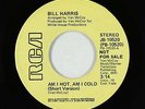 70s Soul 45 - Bill Harris - Am I Hot, Am I Cold - RCA - VG++