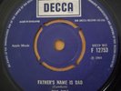 THE FIRE FATHER'S NAME IS DAD / TREACLE TOFFEE WORLD 7 INCH DECCA F 12753