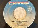 Northern Soul 45 Sunday - Ain't Got No Problems CHESS