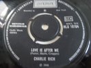 CHARLIE RICH..LOVE IS AFTER ME..SUPERB UK ISSUE SINGLE..HLU 10104. NORTHERN SOUL