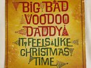 BIG BAD VOODOO DADDY - IT FEELS LIKE CHRISTMAS TIME - Vinyl LP