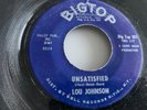 LOU JOHNSON..UNSATISFIED.. USA ISSUE SINGLE..BIG TOP..101