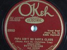 Blues 78 BUTTERBEANS & SUSIE Papa Ain't No Santa Claus OKEH 8950 E HEAR 1052