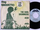 RAY BARRETTO Acid/Soul Drummers LATIN DESCARGA 45 HEAR
