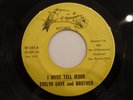 EVELYN GAYE & BROTHER I MUST TELL JESUS 45 7 WILDLY RARE HUMMINGBIRD GOSPEL SOUL