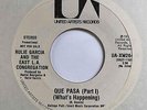 Chicano Soul Funk Lowrider 45 RULIE GARCIA Que Pasa Jonny Chingas East L.A.