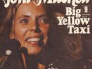 JONI MITCHELL – BIG YELLOW TAXI (1974 VINYL SINGLE 7