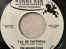 THE BROOKS FOUR I'll Be Faithful (1962) Sinclair SIN-1007 RARE Doo Wop Teen 45