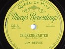 Country 78 JIM REEVES Chickenhearted MACY'S 132 V+ HEAR 1257