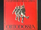 CCCP - FEDELI ALLA LINEA -  ORTODOSSIA  45 giri  7
