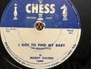 MUDDY WATERS - RnB 78RPM - CHESS #1644 - I GOT TO FIND MY BABY / TO BE WITH YOU