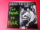 DEAD KENNEDYS TOO DRUNK TO FUCK/THE PREY 7