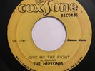 THE HEPTONES Give Me The Right COXSONE 45 REGGAE ROCKSTEADY