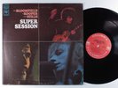 MIKE BLOOMFIELD/AL KOOPER/STEVE STILLS Super Session COLUMBIA LP VG+ 2-eye s
