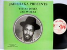 Vivian Jones      Jah Works    Jah Shaka Presents       NM # 74