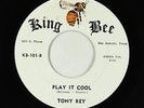 Doo-Wop R&B 45 - Tony Rey - Play It Cool - King Bee - VG+