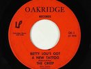 Garage 45 - The Creep - Betty Lou's Got A New Tattoo - Oakridge