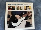 Sleater-Kinney Dig Me Out LP 1997 vinyl record 1st Pressing Kill Rock Stars