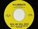 Rock & Roll 45 - Ray Ellsworth & His Band - Rock And Roll Show - Ellsworth - VG+