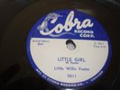 LITTLE WILLIE FOSTER- COBRA 78 # 5011 - LITTLE GIRL/ CRYING THE BLUES - E+ COPY