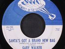 GARY WALKER: santa's got a brand new bag / losing my mind over you JIN 7