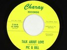 Northern Soul 45 - Pic & Bill - Talk About Love/A Man Without - Charay - VG+