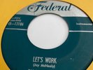 BIG JAY McNEELY Let’s Work/ Hard Tack FEDERAL  12186.  SAX R&B And BLUES   HOT