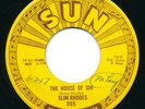 SUN 225 - Slim Rhodes - House Of Sin / Ashamed Of Me  C&W 45rpm Push Marks