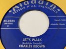 CHARLES BROWN LET’S WALK/BLAZER’S BOOGIE Aladdin 3235 Legendary West Coast Blues