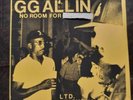 GG ALLIN no room for ******  7