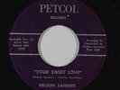 R&B Soul 45 NELSON SANDERS Your Sweet Love/This Is The Way Of Love on Petcol