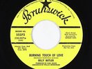 Northern Soul 45 - Billy Butler - Burning Touch Of Love - Brunswick - VG++