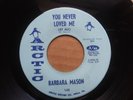 BARBARA MASON ARTIC Northern Soul YOU NEVER LOVED ME { AT ALL }