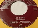 DANNY OVERBEA MY LOVE/ A TOAST TO LOVERS CHECKER 808 Rhythm&Blues Chicago
